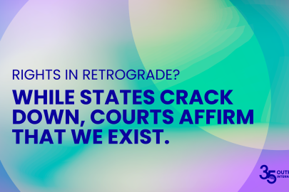 Rights in Retrograde? Unchecked Attacks on Queerness in the Name of the Law
